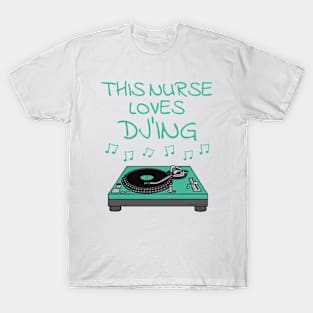 This Nurse Loves DJ'ing, DJ Music Producer Musician T-Shirt